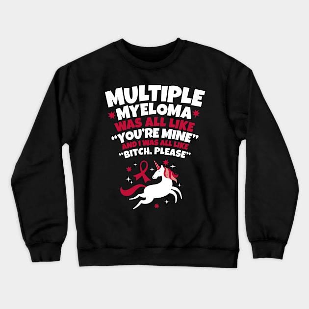 Funny Multiple Myeloma Bitch Please Unicorn Crewneck Sweatshirt by jomadado